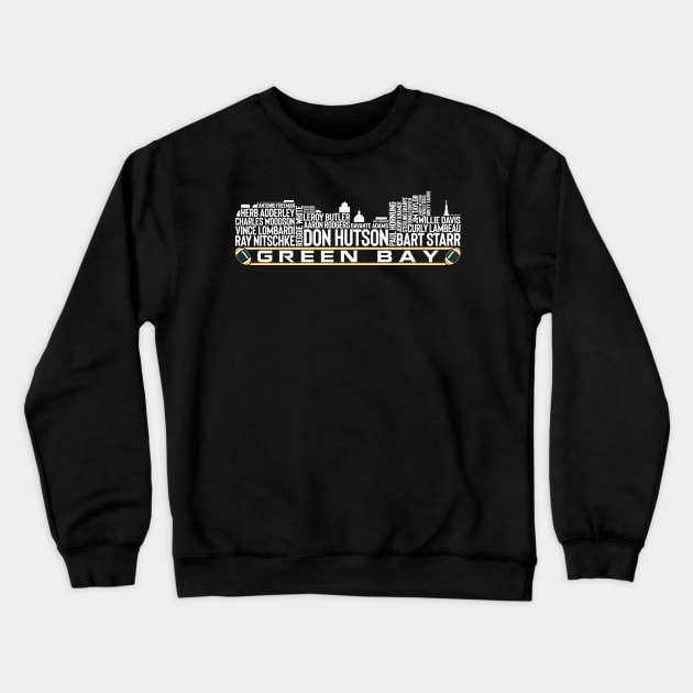 Green Bay Football Team All Time Legends, Green Bay Skyline Crewneck Sweatshirt by Legend Skyline